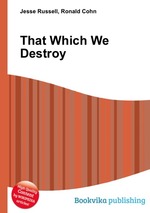 That Which We Destroy