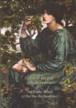 Поэтический мир прерафаэлитов / The Poetic World of the Pre-Raphaelites