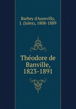Thodore de Banville, 1823-1891