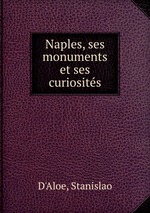 Naples, ses monuments et ses curiosits