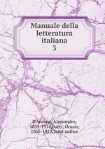 Manuale della letteratura italiana. 3
