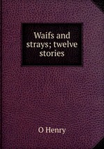 Waifs and strays; twelve stories