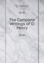 The Complete Writings of O. Henry