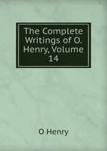 The Complete Writings of O. Henry, Volume 14