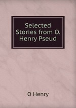 Selected Stories from O. Henry Pseud