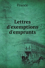 Lettres d`exemptions d`emprunts
