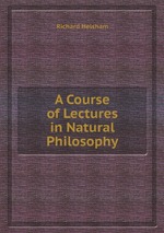 A Course of Lectures in Natural Philosophy