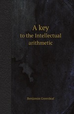 A key. to the Intellectual arithmetic
