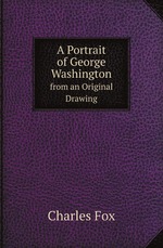A Portrait of George Washington. from an Original Drawing