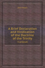 A Brief Declaration and Vindication of the Doctrine of the Trinity. 3 articuli
