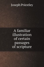 A familiar illustration of certain passages of scripture