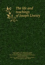 The life and teachings of Joseph Livesey
