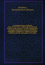 A complete history of Illinois, from 1673 to 1873