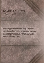 Pinnock`s improved edition of Dr. Goldsmith`s history of England microform