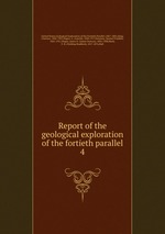 Report of the geological exploration of the fortieth parallel