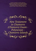 New Testament in Chamorro (Chamoro) Guam - Polynesian - Chamorro Islands