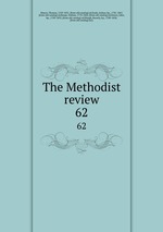 The Methodist review. 62