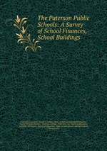The Paterson Public Schools: A Survey of School Finances, School Buildings
