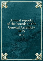 Annual reports of the boards to the General Assembly. 1879