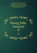Young folks` treasury. 8