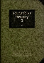 Young folks` treasury. 3