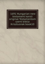  1691 Hungarian new testament karoli original Testamentom szent biblia Krisztusnak book10