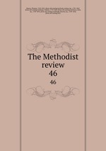 The Methodist review. 46