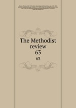The Methodist review. 63