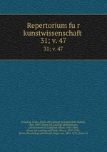 Repertorium fur kunstwissenschaft . 31; v. 47