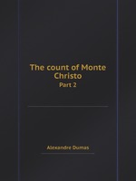The count of Monte Christo. Part 2