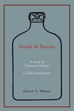 Stools and Bottles. A Study of Character Defects--31 Daily Meditations