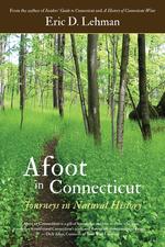 Afoot in Connecticut. Journeys in Natural History