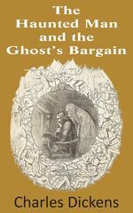 The Haunted Man and the Ghost`s Bargain