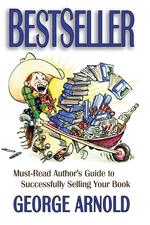 Bestseller. Must-Read Author`s Guide to Sucessfully Selling Your Book