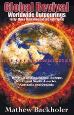 Global Revival - Worldwide Outpourings, Forty-Three Visitations of the Holy Spirit - The Great Commission - Revivals in Asia, Africa, Europe, North an