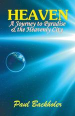 Heaven. A Journey to Paradise and the Heavenly City