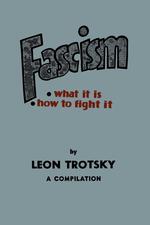 Fascism. What It Is, How to Fight It: A Compilation
