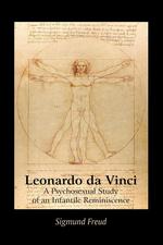Leonardo da Vinci. A Psychosexual Study of an Infantile Reminiscence