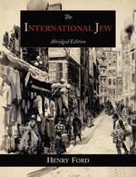 The International Jew. The World`s Foremost Problem-Abridged  Edition