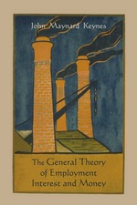 The General Theory of Employment Interest and Money