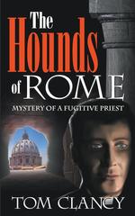 The Hounds of Rome - Mystery of a Fugitive Priest