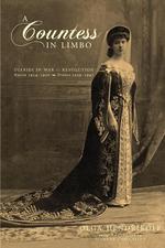 A Countess in Limbo. Diaries in War & Revolution; Russia 1914-1920, France 1939-1947