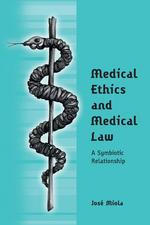 Medical Ethics and Medical Law. A Symbiotic Relationship