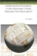 Certain Sources of Corruption in Latin Manuscripts. A Study Based Upon Two Manuscripts of