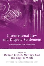 International Law and Dispute Settlement. New Problems and Techniques