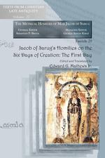 Jacob of Sarug`s Homilies on the Six Days of Creation. The First Day