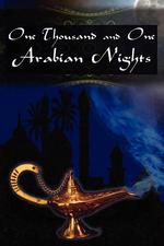 One Thousand and One Arabian Nights. The Arabian Nights Entertainments