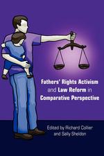 Fathers` Rights Activism and Law Reform in Comparative Perspective