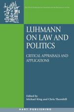 Luhmann on Law and Politics. Critical Appraisals and Applications