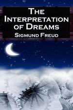 The Interpretation of Dreams. Sigmund Freud`s Seminal Study on Psychological Dream Analysis